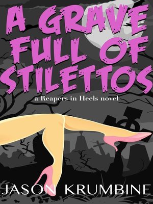 cover image of A Grave Full of Stilettos